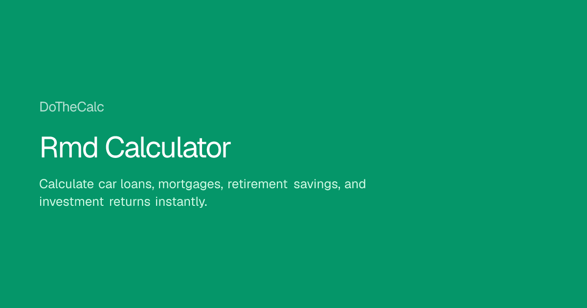 Rmd Calculator - Plan Your Retirement Savings | DoTheCalc | DoTheCalc